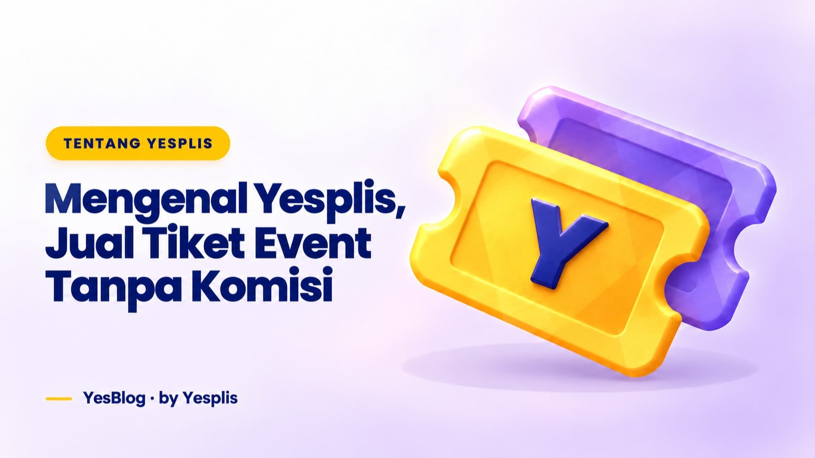 Apa Itu Yesplis? Kenali Platform Tiket Event dan Jual Tiket Tanpa Komisi